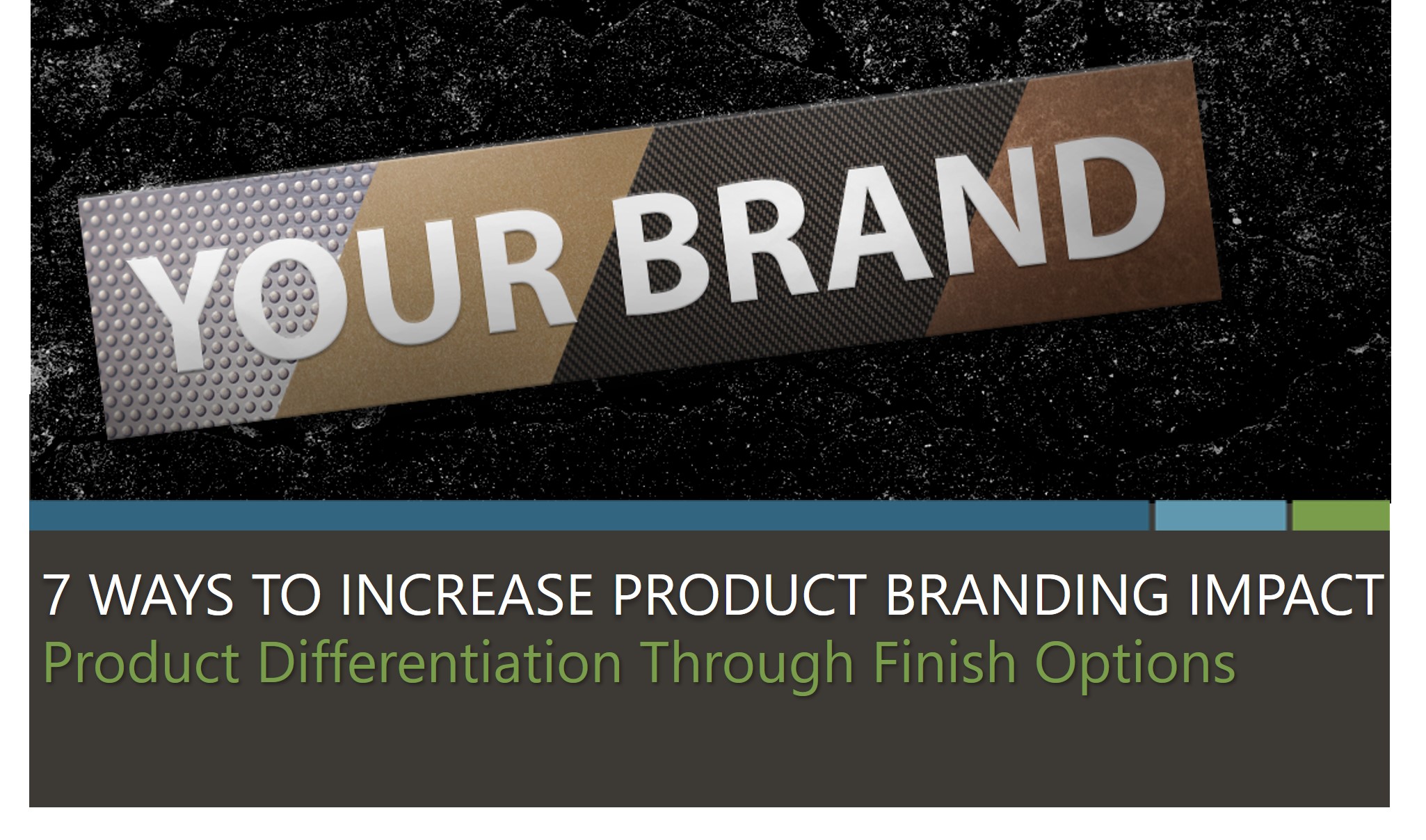 7 Ways to Increase Product Branding Impact eBook | Product Differentiation Through Finish Options